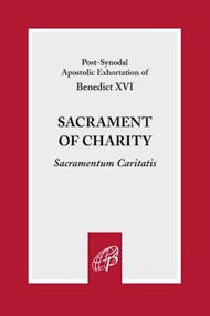 Sacrament of Charity (Sacramentum Caritatis) - Pope Benedict XVI