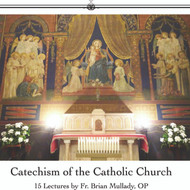 The Catechism of the Catholic Church (CDs) - Fr. Brian Mullady, OP