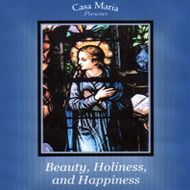 Beauty, Holiness, and Happiness (CDs) - Fr. Thomas Dubay, SM