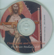 Confession and Conversion (CD) - Fr. Brian Mullady, OP