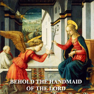 Behold the Handmaid of the Lord (CDs) - Fr. David Skillman