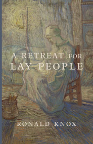 A Retreat for Lay People - Msgr. Ronald Knox
