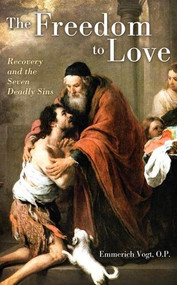 The Freedom to Love by Fr. Emmerich Vogt, OP