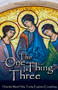 The 'One Thing' Is Three by Fr. Michael Gaitley