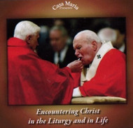 Encountering Christ in the Liturgy and in Life (CDs) - Msgr. Victor Ciaramitaro and Fr. James Clark