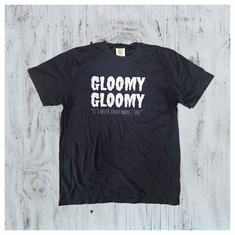Gloomy Gloomy tee