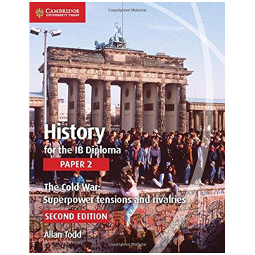 Cambridge History for the IB Diploma: Paper 2: The Cold War: Superpower Tensions and Rivalries - ISBN 9781107556324