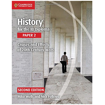 Cambridge History for the IB Diploma: Paper 2: Causes and Effects of 20th Century Wars  - ISBN 9781107560864