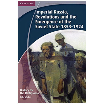 IB Diploma History Paper 3: Imperial Russia, Revolutions and the Emergence of the Soviet State 1853-1924 - ISBN 9781107684898