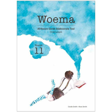 Woema Grade 11 Afrikaans First Additional Language Teacher Guide - ISBN 9780987037787