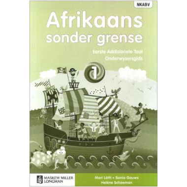 Afrikaans Sonder Grense Afrikaans Eerste Addisionele Taal Graad 1 Onderwysersgids - ISBN 9780636133587