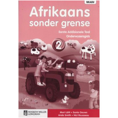 Afrikaans Sonder Grense Afrikaans Eerste Addisionele Taal Graad 2 Onderwysersgids - ISBN 9780636133594