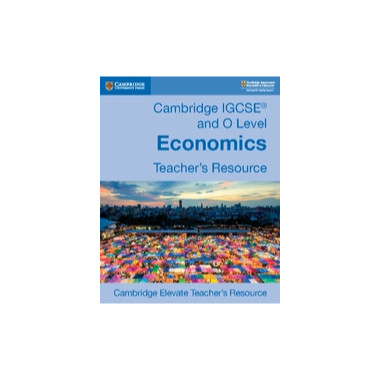 Cambridge IGCSE® and O Level Economics Cambridge Elevate Teacher's Resource - ISBN 9781108440585
