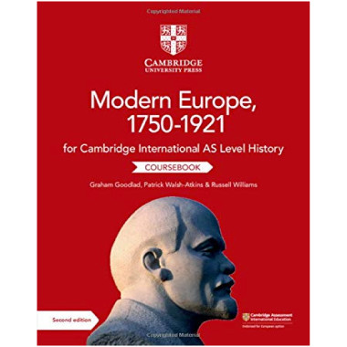 Cambridge International AS Level History: Modern Europe, 1750–1921 ...