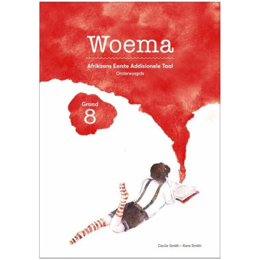 Woema Grade 8 Afrikaans First Additional Language Teacher Guide - ISBN 9780987037725