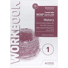Cambridge IGCSE and O Level History Workbook 1 - Core content Option B: The 20th century: International Relations since 1919 - ISBN 9781510421202