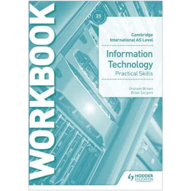 Hodder Cambridge International AS Level Information Technology Practical Skills Workbook - ISBN 9781510483064