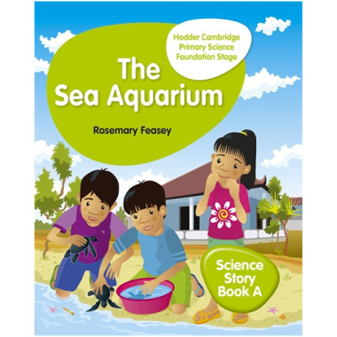 Hodder Cambridge Primary Science Story Book A Foundation Stage The Sea Aquarium - ISBN 9781510448636
