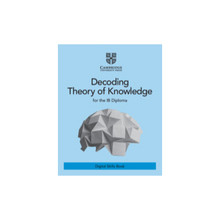 Decoding Theory of Knowledge for the IB Diploma Digital Skills Book (2 Years) - ISBN 9781108928694