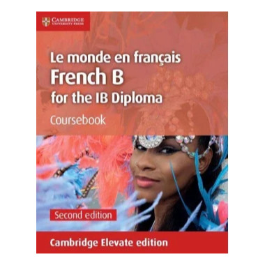 Cambridge Le monde en français Coursebook Cambridge Elevate Edition (2 Years) - ISBN 9781108469258