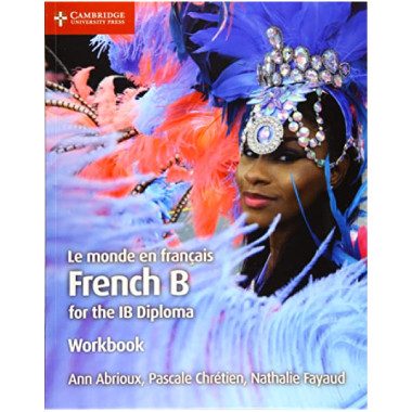 Cambridge Le Monde en Français French B Course for the IB Diploma Workbook - ISBN 9781108440561
