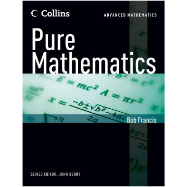 Collins Advanced Mathematics A Level Pure Mathematics Student Book - ISBN 9780007429066