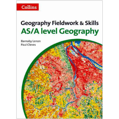 Collins Geography Fieldwork and Skills for AS and A Level (3rd Edition) - ISBN 9780007592821