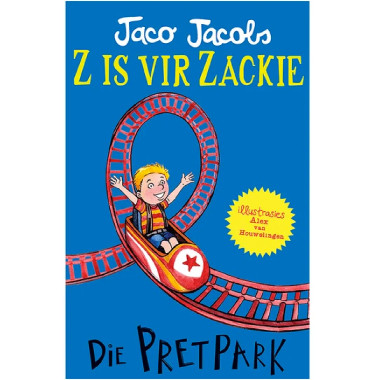 Z is vir Zackie: Die Pretpark (Afrikaans, Paperback) deur Jaco Jacobs - ISBN 9780799394849