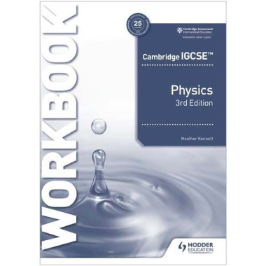 Hodder Cambridge IGCSE Physics Workbook 3rd Edition - ISBN 9781398310575
