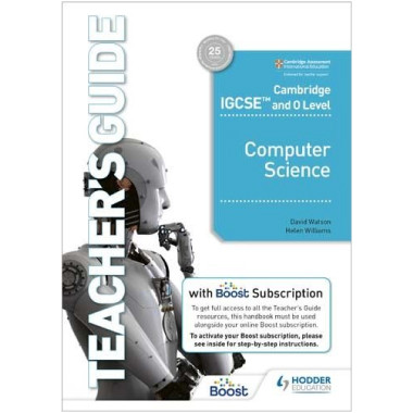 Hodder Cambridge IGCSE and O Level Computer Science Teacher's Guide  with Boost Subscription - ISBN 9781398318502
