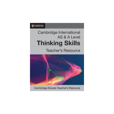 Cambridge International AS & A Level Thinking Skills Cambridge Elevate Digital Teacher's Resource - ISBN 9781108457705