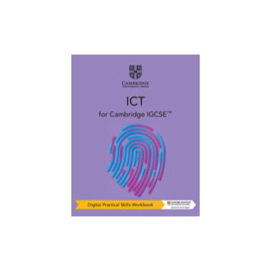 Cambridge IGCSE™ ICT Digital Practical Skills Workbook (2 Years) - ISBN 9781108828253