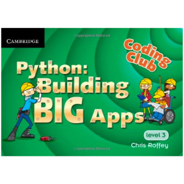 Cambridge Coding Club Python: Building Big Apps (Level 3) - ISBN 9781107666870