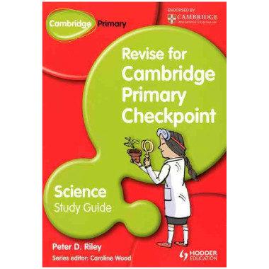 Revise for Cambridge Primary Checkpoint Science Study Guide - ISBN 9781444178302