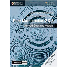 Cambridge International AS & A Level Mathematics Pure Mathematics 2 and 3 Worked Solutions Manual with Cambridge Elevate Edition - ISBN 9781108758901