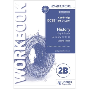 Hodder Cambridge IGCSE and O Level History Workbook 2B - Depth Study: Germany 1918-45 (2nd Edition) - ISBN 9781398375130