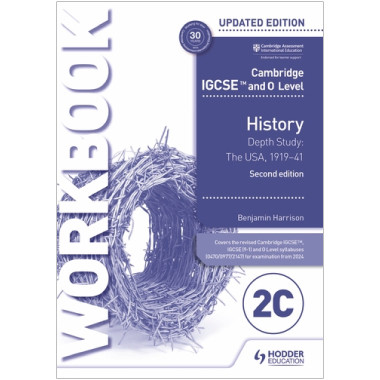 Hodder Cambridge IGCSE and O Level History Workbook 2C - Depth Study: The United States 1919-41 (2nd Edition) - ISBN 9781398375147