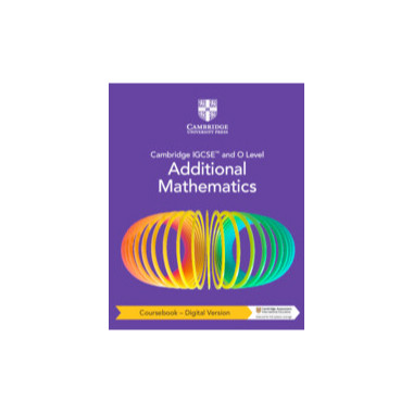 Cambridge IGCSE™ and O Level Additional Mathematics Coursebook - Digital Version (2 Years' Access) - ISBN 9781009348027
