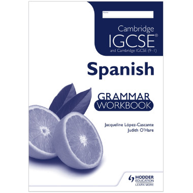 Cambridge IGCSE & Cambridge IGCSE (9–1) Spanish Grammar Workbook - ISBN 9781444181036