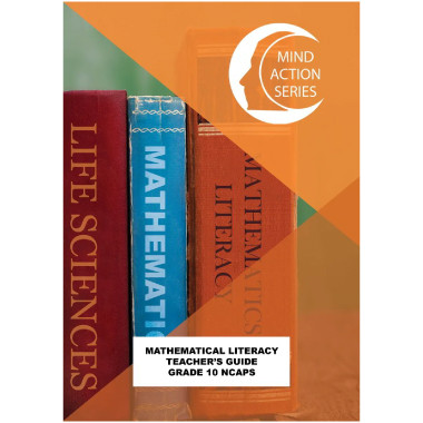 Mind Action Series Mathematical Literacy Teachers Guide NCAPS (2021) - Grade 10 (ISBN: 9781776116966)