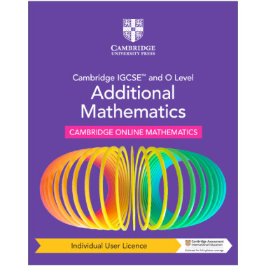 Cambridge IGCSE™ and O Level Additional Mathematics Cambridge Online Mathematics Course - Individual User Licence (1 Year Access) - ISBN 9781009293686