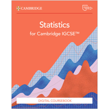 Cambridge IGCSE™ Statistics Digital Coursebook (2 Years) - ISBN 9781009532419