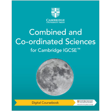 Cambridge IGCSE™ Combined and Co-ordinated Sciences Digital Coursebook (2 Years) - ISBN 9781009311274