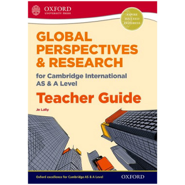 Global Perspectives for Cambridge International AS & A Level Teacher Guide - ISBN 9780198376774