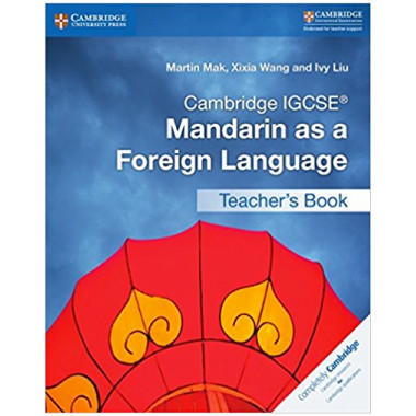 Cambridge IGCSE Mandarin as a Foreign Language Teacher's Book - ISBN 9781316629901