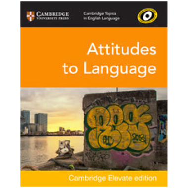 Cambridge Topics in English Language: Attitudes to Language Cambridge Elevate Edition (2 Years) - ISBN 9781108442527