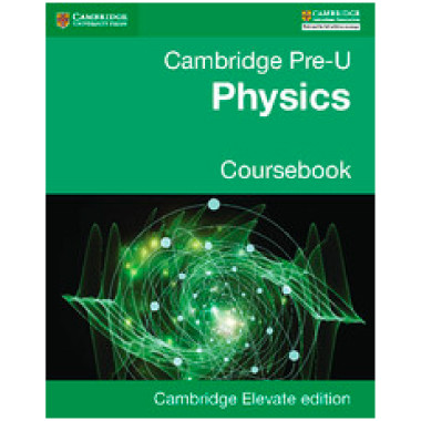 Pre-U Physics Coursebook Cambridge Elevate Enhanced Edition (2 Years) - ISBN 9781316600610