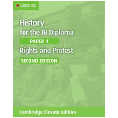 Cambridge History for the IB Diploma Paper 1 Rights and Protest Cambridge Elevate Edition (2 Years) - ISBN 9781108400435