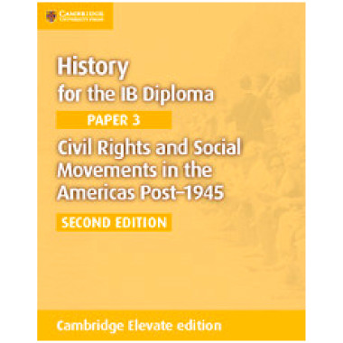 Cambridge History for the IB Diploma Paper 3: Civil Rights and Social Movements in the Americas Post-1946 Cambridge Elevate Edition (2 Years) - ISBN 9781108400633