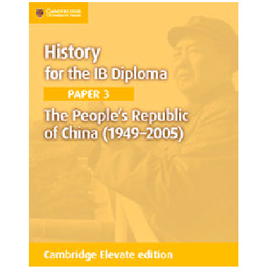 Cambridge History for the IB Diploma Paper 3: The People's Republic of China (1949–2005) Cambridge Elevate Edition (2 Years) - ISBN 9781108400657